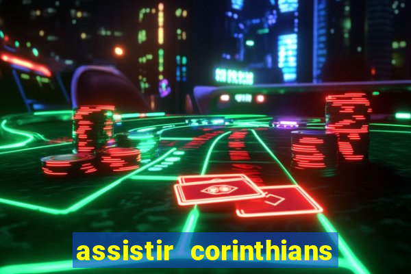 assistir corinthians fut max